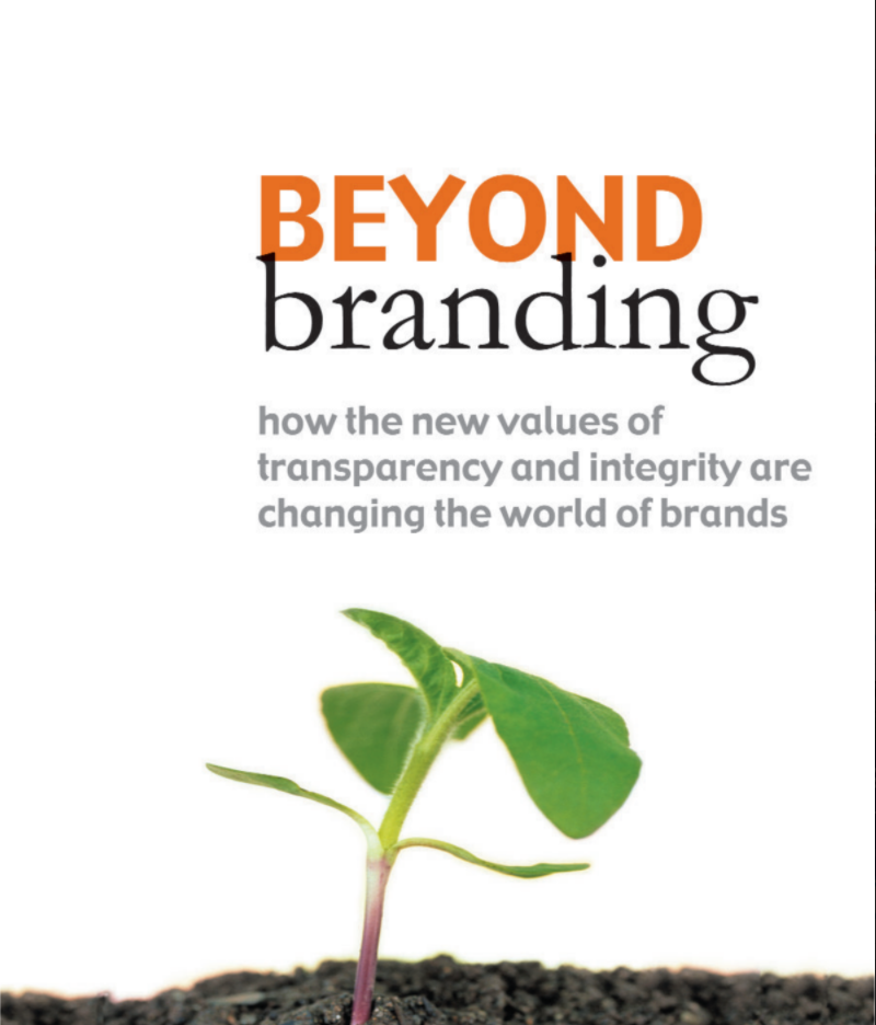 Beyond Branding: How the New Values of Transparency and Integrity are changing the World of Brands