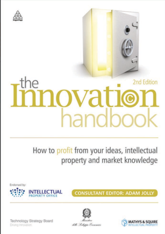 The innovation handbook : how to profit from your ideas, intellectual property and market knowledge