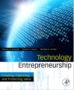 Technology entrepreneurship : creating, capturing, and protecting value